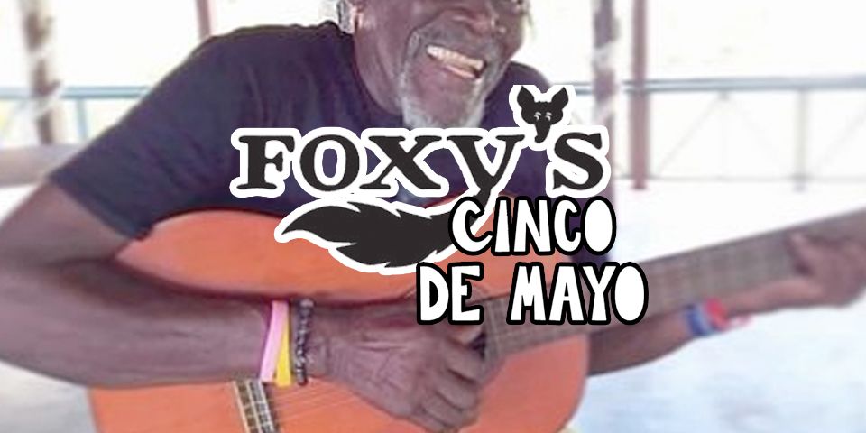 Cinco de Mayo at Foxy's